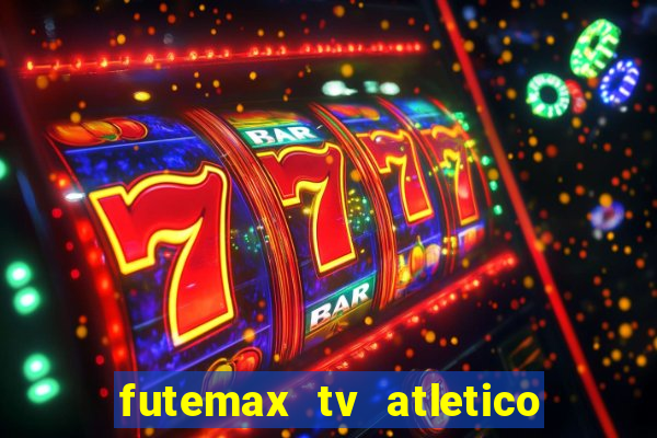 futemax tv atletico x botafogo